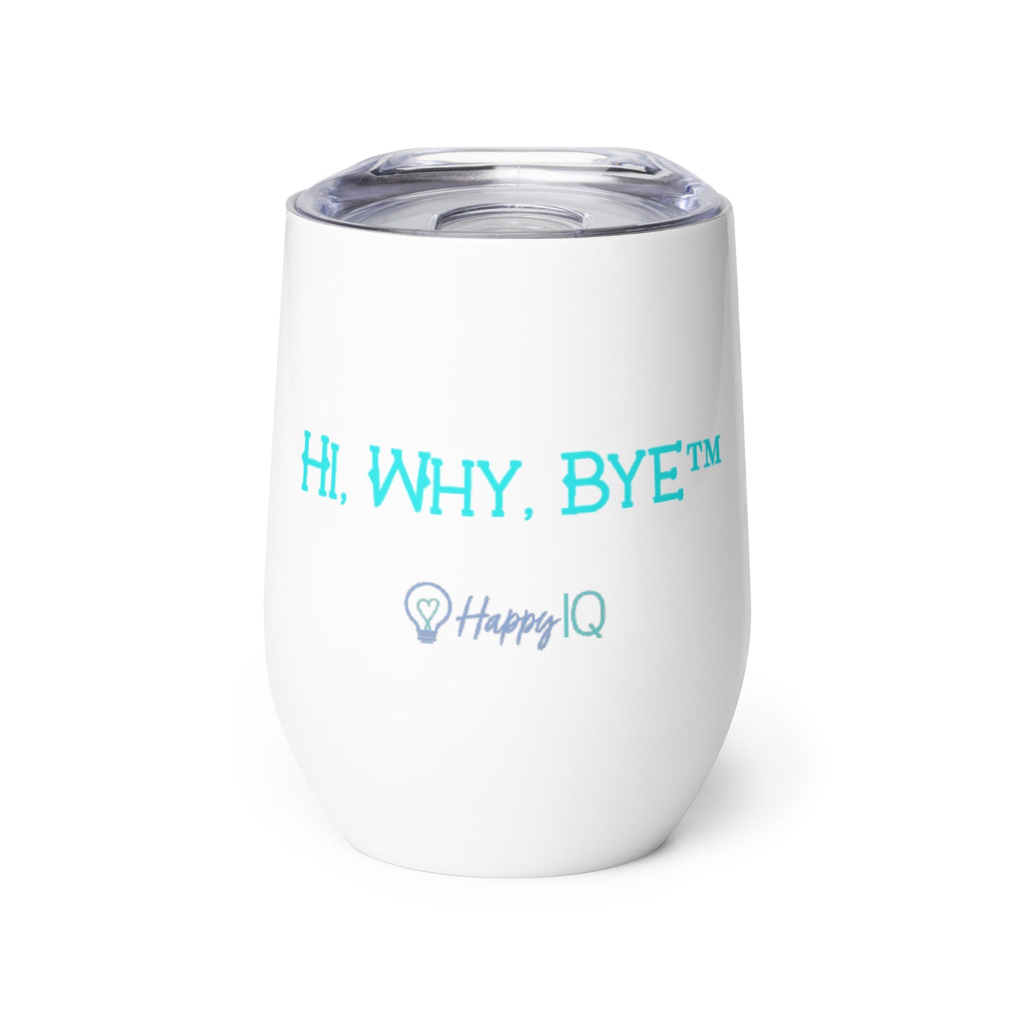 Hi, Why, Bye - Wine tumbler